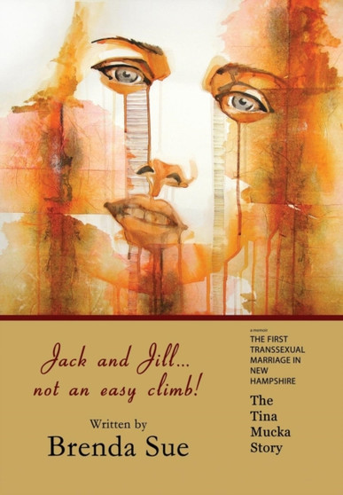 Jack and Jill, Not an Easy Climb : The Tina Mucka Story by Brenda Sue - Hardback