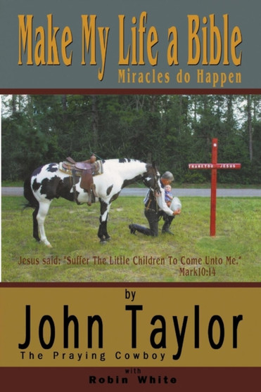 Make My Life a Bible by John Taylor - Paperback