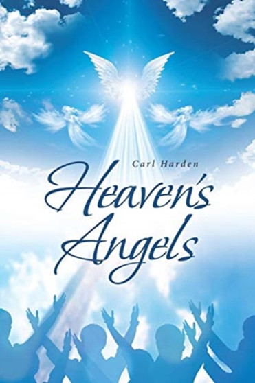 Heaven's Angels : My Many Encounters by Carl Harden - Paperback