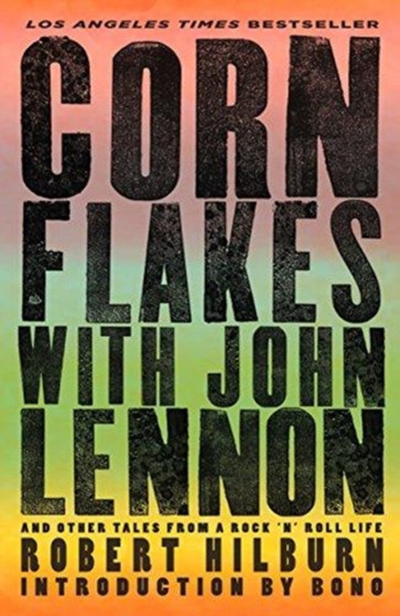 Corn Flakes With John Lennon by ROBERT HILBURN - Paperback