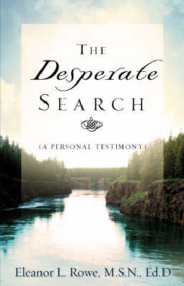 The Desperate Search by Eleanor L Rowe - Paperback