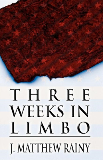 Three Weeks in Limbo by J Matthew Rainy - Paperback