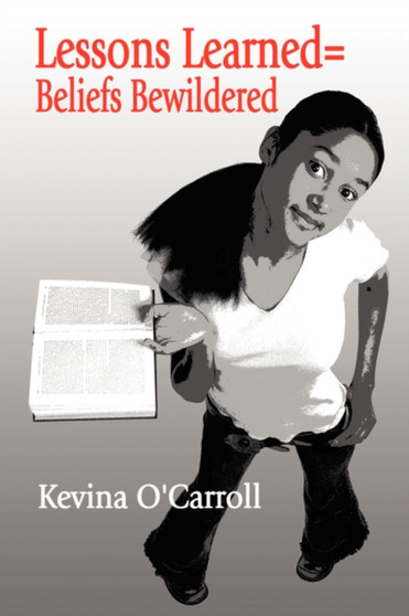 Lessons Learned=beliefs Bewildered by Kevina O'Carroll - Paperback