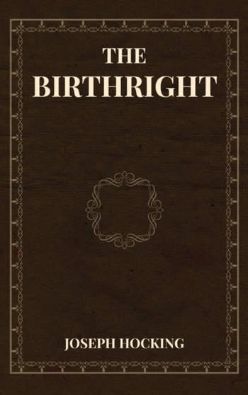 Birthright by Joseph Hocking - Hardback