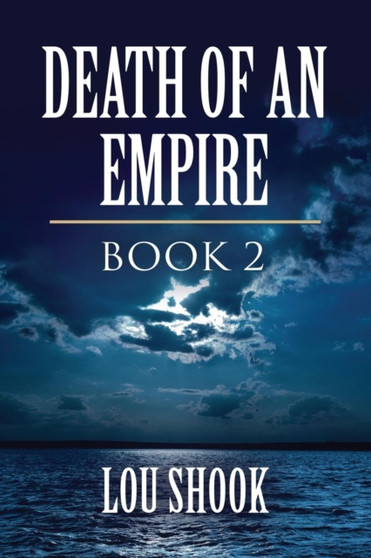 Death of an Empire : Book 2 by Lou Shook - Paperback