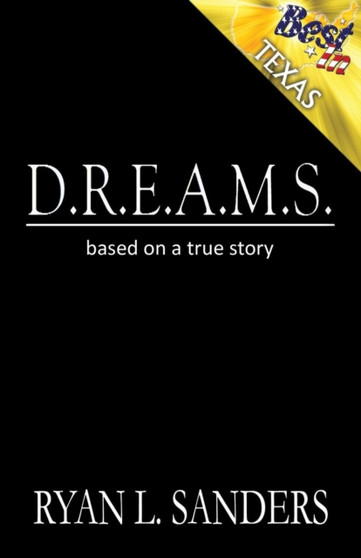 D.R.E.A.M.S. : Based on a True Story (Best in State) by Ryan L Sanders - Paperback
