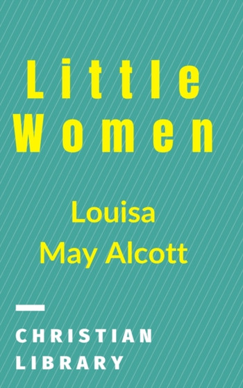 Little Women by Louisa May Alcott - Hardback