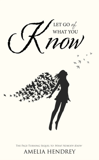 Let Go of What You Know by Amelia Hendrey - Paperback