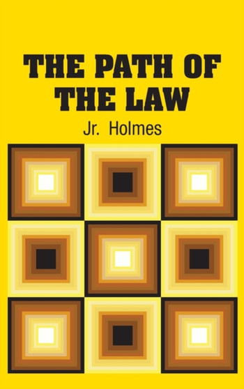 The Path of the Law by Oliver Wendell Jr Holmes - Hardback