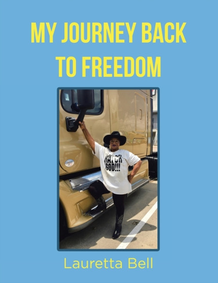 My Journey Back to Freedom by Lauretta Bell - Paperback