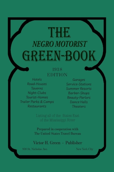 The Negro Motorist Green-Book : 1938 Facsimile Edition by Victor H Green - Paperback