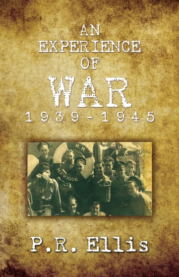 An Experience of War 1939/1945 by P.R. Ellis - Paperback