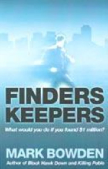 Finders Keepers : The Story of Joey Coyle by Mark Bowden - Hardback