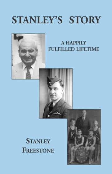Stanley's Story by Stanley Freestone - Hardback