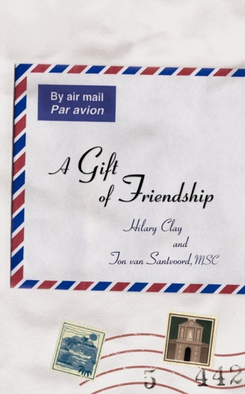 A Gift of Friendship by Hilary Clay - Paperback