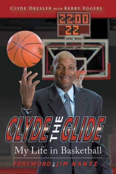 Clyde the Glide : My Life in Basketball by Clyde Drexler - Paperback