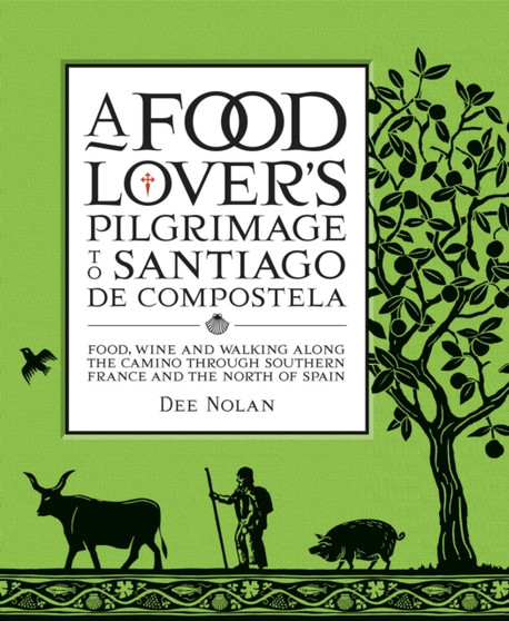 A Food Lover's Pilgrimage to Santiago De Compostela by Dee Nolan - Hardback