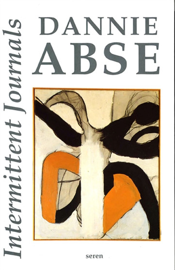 Intermittent Journals by Dannie Abse - Hardback