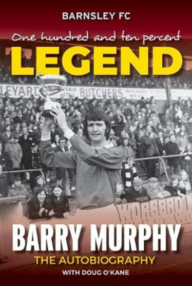 One Hundred Percent Legend Barry Murphy by Barry Murphy - Paperback
