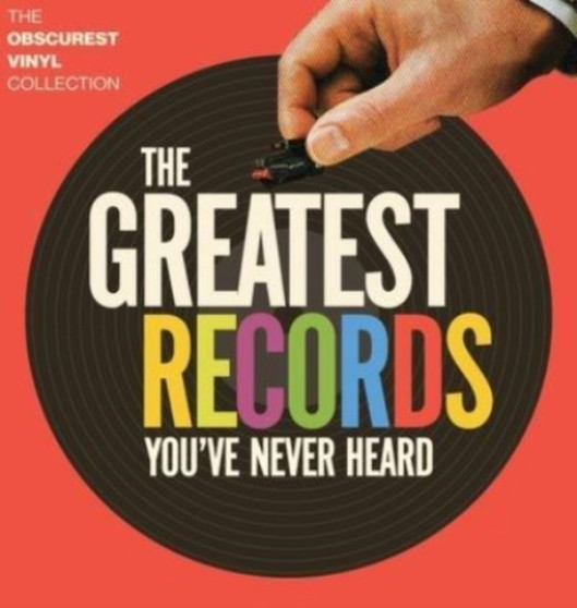 The Greatest Records You've Never Heard : The Obscurest Vinyl Collection by Glenn Robinson - Hardback