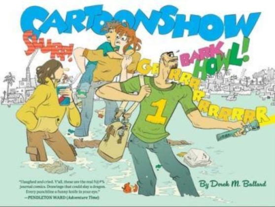 Cartoonshow by Derek M Ballard - Hardback