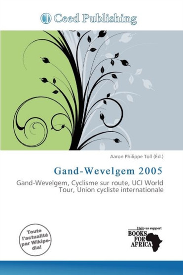 Gand-Wevelgem 2005 by Aaron Philippe Toll - Paperback
