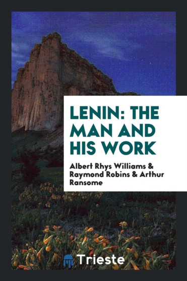 Lenin : The Man and His Work by Albert Rhys Williams - Paperback