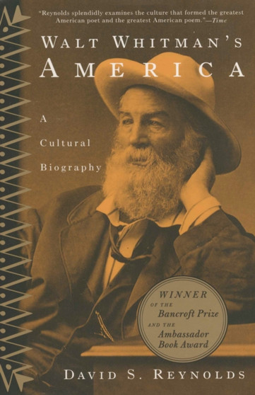 Walt Whitman's America : A Cultural Biography by David S. Reynolds - Paperback