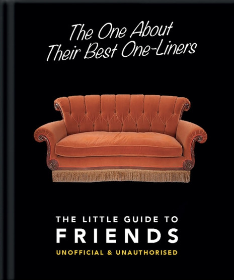 The One About Their Best One-Liners: The Little Guide to Friends by Orange Hippo! - Hardback