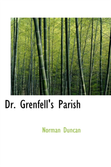 Dr. Grenfell's Parish by Norman PH. Duncan - Hardback