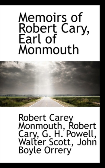 Memoirs of Robert Cary, Earl of Monmouth by Robert Carey Ear Monmouth - Paperback