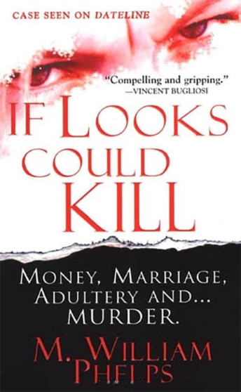 If Looks Could Kill by M.William Phelps - Paperback