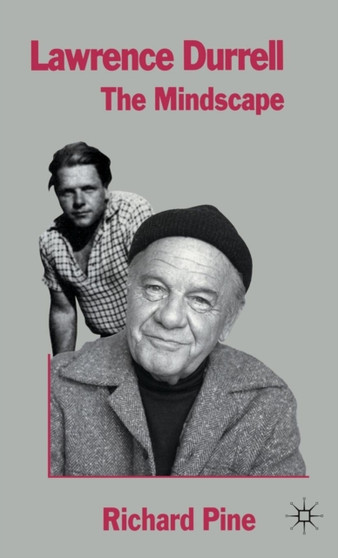 Lawrence Durrell: The Mindscape by Richard Pine - Hardback