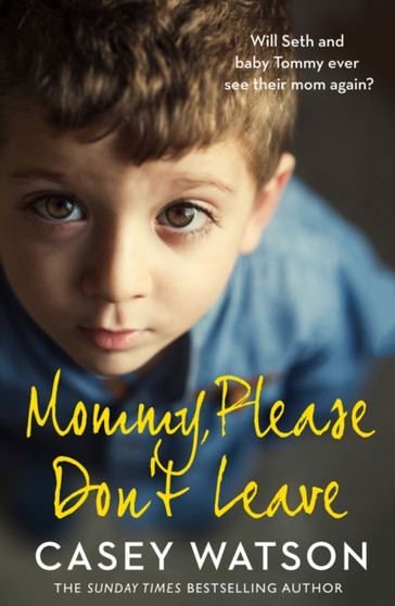 Mommy, Please Don't Leave by Casey Watson - Paperback