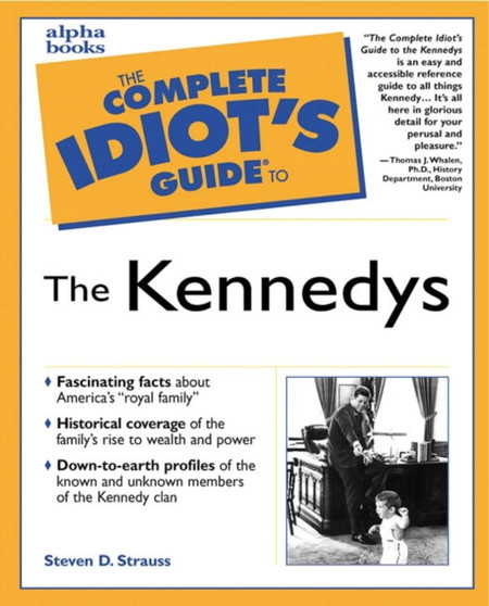 The Complete Idiot's Guide to Kennedys by Steven D. Strauss - Paperback