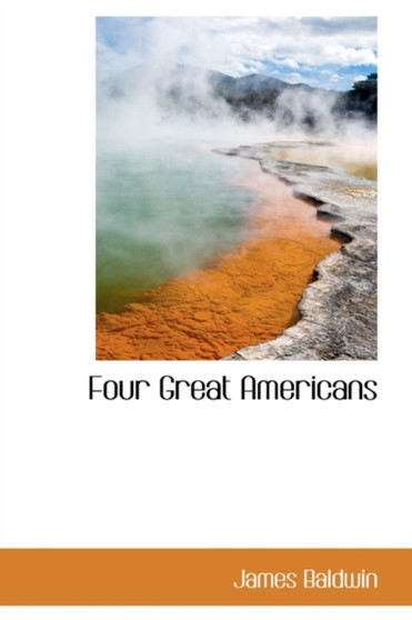 Four Great Americans by James PhD Baldwin - Hardback