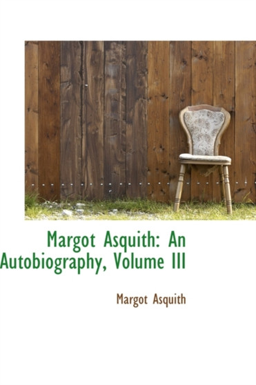 Margot Asquith : An Autobiography, Volume III by Margot Asquith - Hardback