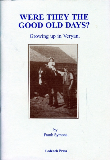 Were They the Good Old Days? : Growing Up in Veryan by Frank Symons - Paperback