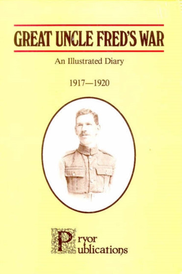 Great Uncle Fred's War : An Illustrated Diary, 1917-20 by Fred Mills - Hardback