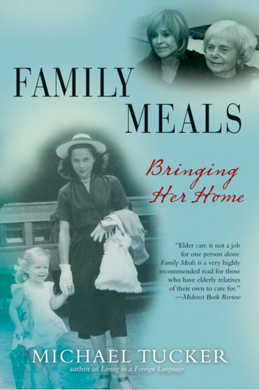 Family Meals : Bringing Her Home by Michael Tucker - Paperback