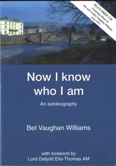 Now I Know Who I am by Bet Vaughan Williams - Paperback