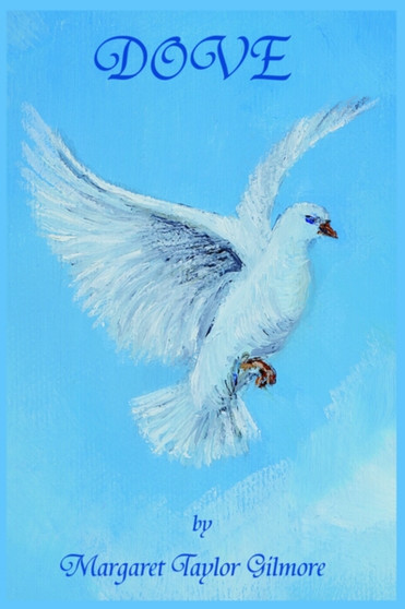 Dove by Margaret Taylor Gilmore - Hardback