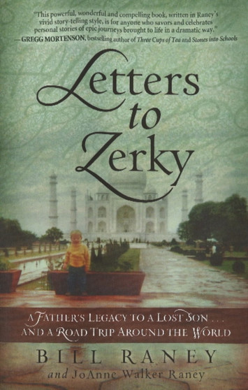 Letters to Zerky : A Father's Legacy to a Lost Son & a Road Trip Around the World by Bill Raney - Paperback