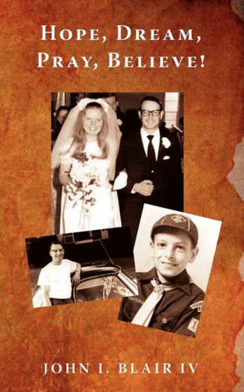 Hope, Dream, Pray, Believe! by John Insley IV Blair - Paperback