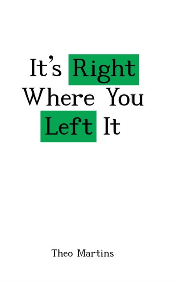 It's Right Where You Left It by Theo Martins - Paperback