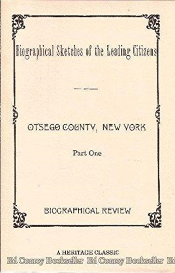 Biographical Sketches of the Leading Citizens of Otsego County, New York by Biographical Review Staff - Paperback
