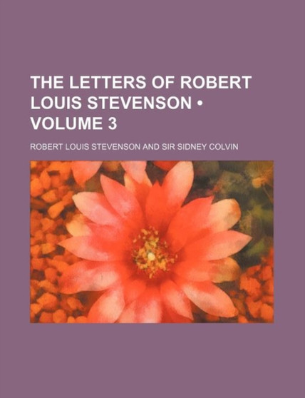 The Letters of Robert Louis Stevenson (Volume 3) by Robert Louis Stevenson - Paperback