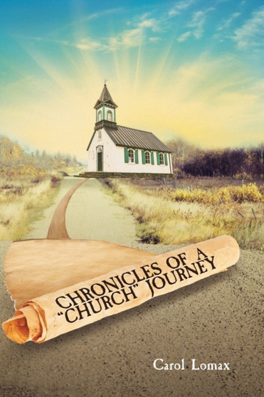 Chronicles of a Church Journey by Carol Lomax - Paperback