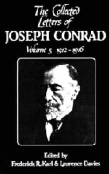 The Collected Letters of Joseph Conrad : 1912-1916 v. 5 by Joseph Conrad - Hardback The Collected Letters of Joseph Conrad : 1912-1916 v. 5 by Joseph Conrad - Hardback