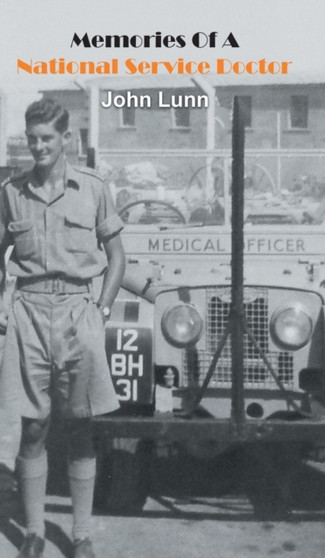 Memories Of A National Service Doctor by John Lunn - Hardback